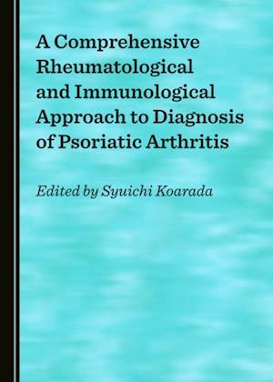 Comprehensive Rheumatological and Immunological Approach to Diagnosis of Psoriatic Arthritis