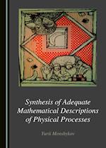 Synthesis of Adequate Mathematical Descriptions of Physical Processes