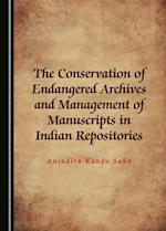 The Conservation of Endangered Archives and Management of Manuscripts in Indian Repositories