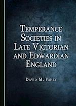 Temperance Societies in Late Victorian and Edwardian England