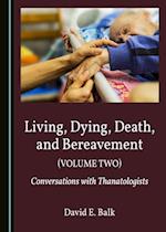 Living, Dying, Death, and Bereavement (Volume Two)