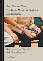 How Nurses Can Facilitate Meaning-making and Dialogue