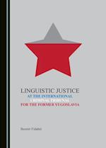 Linguistic Justice at the International Criminal Tribunal for the Former Yugoslavia