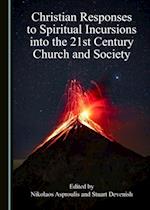 Christian Responses to Spiritual Incursions into the 21st Century Church and Society