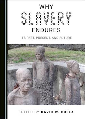 Why Slavery Endures