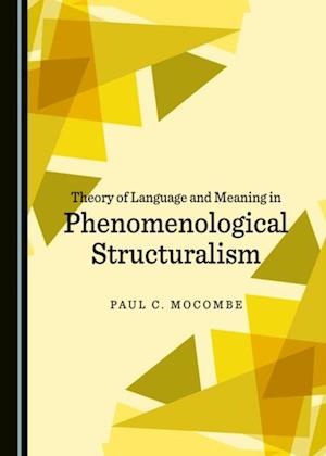Theory of Language and Meaning in Phenomenological Structuralism