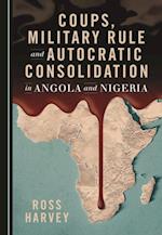 Coups, Military Rule and Autocratic Consolidation in Angola and Nigeria