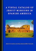 Visual Catalog of Jesuit Missions in Spanish America