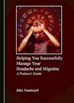 Helping You Successfully Manage Your Headache and Migraine