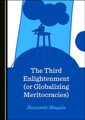 Third Enlightenment (or Globalizing Meritocracies)