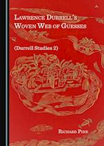 Lawrence Durrell's Woven Web of Guesses (Durrell Studies 2)