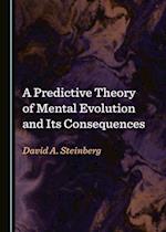 Predictive Theory of Mental Evolution and Its Consequences