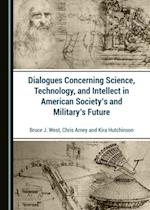 Dialogues Concerning Science, Technology, and Intellect in American Society's and Military's Future