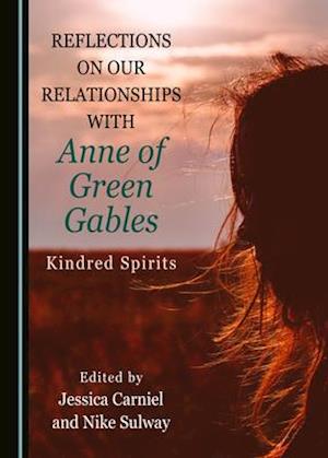 Reflections on Our Relationships with Anne of Green Gables