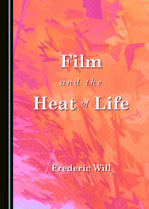 Film and the Heat of Life