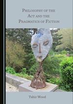 Philosophy of the ACT and the Pragmatics of Fiction