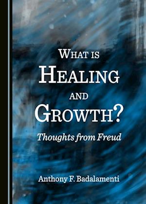 What is Healing and Growth? Thoughts from Freud