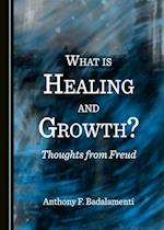 What is Healing and Growth? Thoughts from Freud