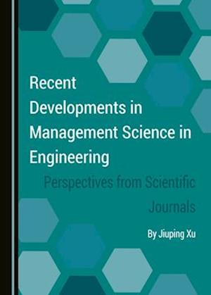 Recent Developments in Management Science in Engineering