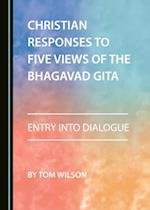 Christian Responses to Five Views of the Bhagavad Gita