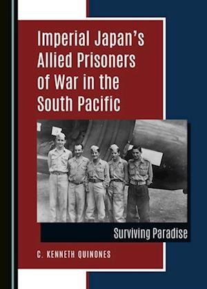 Imperial Japan's Allied Prisoners of War in the South Pacific