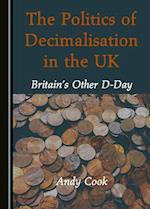 The Politics of Decimalisation in the Uk