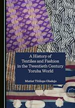 History of Textiles and Fashion in the Twentieth Century Yoruba World