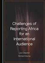 Challenges of Reporting Africa for an International Audience