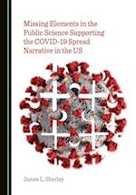 Missing Elements in the Public Science Supporting the COVID-19 Spread Narrative in the US