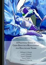 Practical Guide to Crew Resource Management for Healthcare Teams