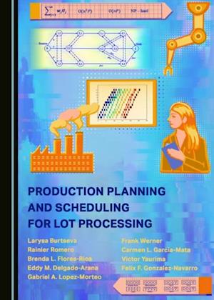 Production Planning and Scheduling for Lot Processing