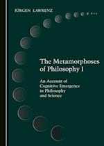 Metamorphoses of Philosophy I