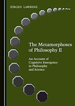 Metamorphoses of Philosophy II