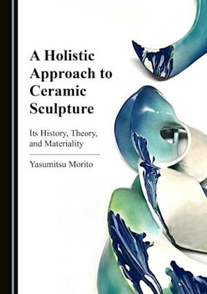 Holistic Approach to Ceramic Sculpture