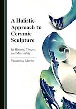 Holistic Approach to Ceramic Sculpture