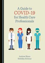 Guide to COVID-19 for Health Care Professionals