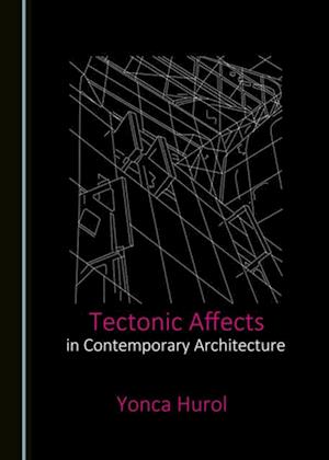 Tectonic Affects in Contemporary Architecture