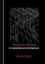 Tectonic Affects in Contemporary Architecture