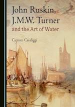 John Ruskin, J.M.W. Turner and the Art of Water