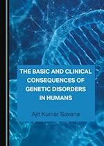 Basic and Clinical Consequences of Genetic Disorders in Humans