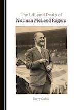Life and Death of Norman McLeod Rogers