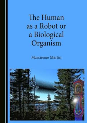 Human as a Robot or a Biological Organism