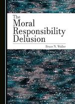 Moral Responsibility Delusion