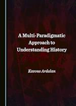 Multi-Paradigmatic Approach to Understanding History