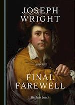 Joseph Wright and the Final Farewell