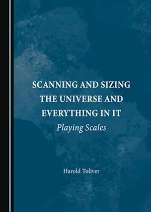 Scanning and Sizing the Universe and Everything in It