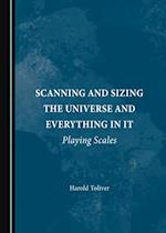 Scanning and Sizing the Universe and Everything in It