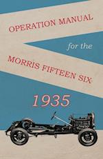 Operation Manual for the Morris Fifteen Six