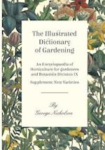 The Illustrated Dictionary of Gardening - An Encyclopaedia of Horticulture for gardeners and Botanists Division IX - Supplement