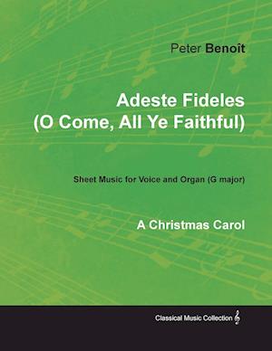 Adeste Fideles (O Come, All Ye Faithful) - Sheet Music for Voice and Organ (G major) - A Christmas Carol